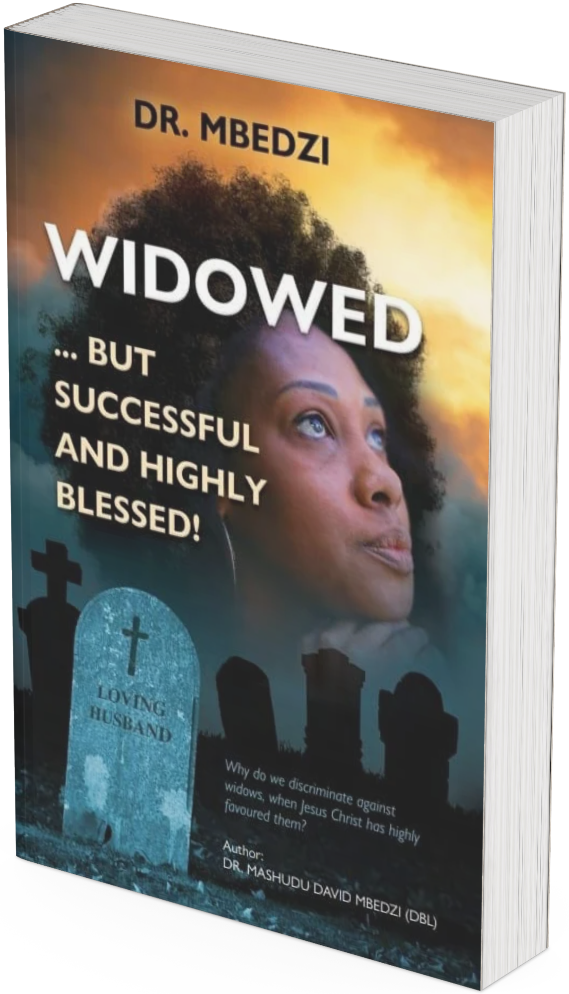 Widowed but successful and highly blessed. By Dr Mashudu David Mbedzi (DBL)