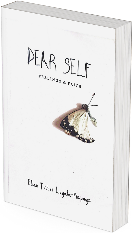 Dear Self: Feelings & Faith. By Ellen Tsitsi Lugube.
